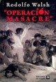Operacion Masacre. Walsh, R.
